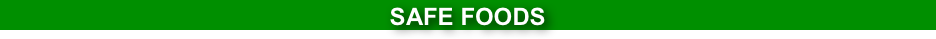 SAFE FOODS