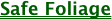 Safe Foliage